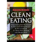 Clean Eating: Clean Eating Diet Re-Charged: Top Clean Eating Recipes & Diet Cookbook to Detox Your Body & Lose Weight Now! - Paperback