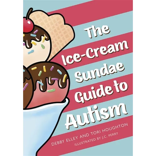 The Ice-Cream Sundae Guide to Autism: An Interactive Kids' Book for Understanding Autism - Hardcover