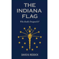 The Indiana Flag: Who Really Designed It? - Hardcover