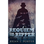 Requiem For The Ripper - Hardcover