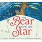 The Bear and the Star: A Winter and Holiday Book for Kids - Hardcover