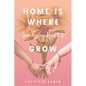 Home is Where the Sunflowers Grow - Paperback
