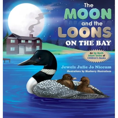 The Moon and the Loons on the Bay - Hardcover