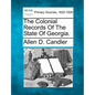 The Colonial Records of the State of Georgia. - Paperback