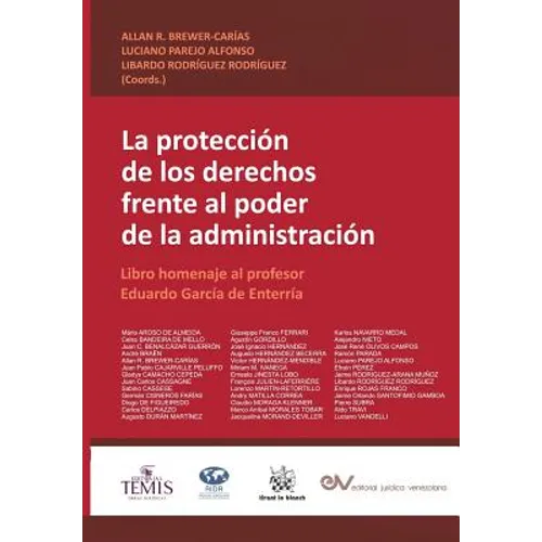 LA PROTECCIÓN DE LOS DERECHOS FRENTE AL PODER DE LA ADMINISTRACIÓN. Libro homenaje al profesor Eduardo García de Enterría - Paperback