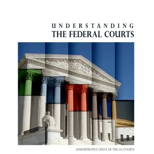 Understanding the Federal Courts (Black and White) - Paperback