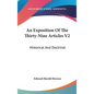 An Exposition Of The Thirty-Nine Articles V2: Historical And Doctrinal - Hardcover