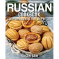 Russian Cookbook: Book 3, for Beginners Made Easy Step by Step - Paperback