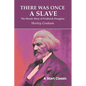 There Was Once a Slave: The Heroic Story of Frederick Douglass - Paperback