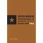 Copper Workers, International Business, and Domestic Politics in Cold War Chile - Paperback