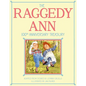 The Raggedy Ann 100th Anniversary Treasury: How Raggedy Ann Got Her Candy Heart; Raggedy Ann and Rags; Raggedy Ann and Andy and the Camel with the Wri - Hardcover