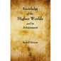Knowledge of the Higher Worlds and Its Attainment - Hardcover