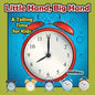 Little Hand, Big Hand - A Telling Time for Kids - Paperback