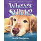 Where's Stitch?: When You've Lost Your Best Furry Friend - Hardcover