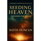 Seeding Heaven: Preparing for Revival - Paperback