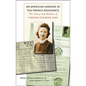 An American Heroine in the French Resistance: The Diary and Memoir of Virginia d'Albert-Lake - Hardcover