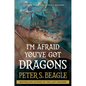 I'm Afraid You've Got Dragons - Hardcover