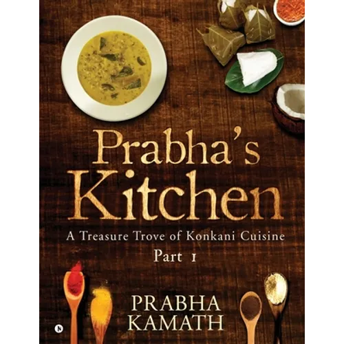 Prabha's Kitchen: A Treasure Trove of Konkani Cuisine - Paperback