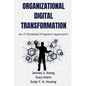 Organizational Digital Transformation: An IT-Enabled Program Approach - Paperback