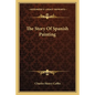 The Story Of Spanish Painting - Paperback