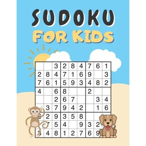 Sudoku For Kids: Sudoku Puzzles Easy With Solutions For Children, Beginners, Teens - Paperback