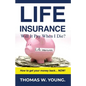 Life Insurance: Will it Pay When I Die? - Paperback