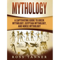 Mythology: A Captivating Guide to Greek Mythology, Egyptian Mythology and Norse Mythology - Hardcover