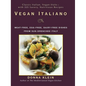 Vegan Italiano: Meat-free, Egg-free, Dairy-free Dishes from Sun-Drenched Italy - Paperback