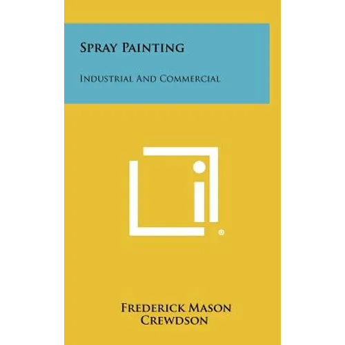 Spray Painting: Industrial And Commercial - Hardcover