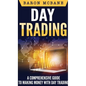 Day Trading: A Comprehensive Guide to Making Money with Day Trading - Hardcover