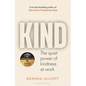 Kind: The Quiet Power of Kindness at Work - Hardcover