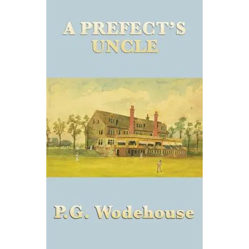 A Prefect's Uncle - Hardcover