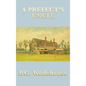 A Prefect's Uncle - Hardcover