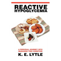 Reactive Hypoglycemia: A Personal Journey Into Managing This Condition - Paperback