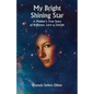 My Bright Shining Star: A Mother's True Story of Brilliance, Love and Suicide - Paperback