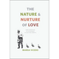 The Nature and Nurture of Love: From Imprinting to Attachment in Cold War America - Paperback