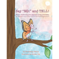 Say "NO!" and TELL!: Maisie's Health Education Approach to Personal Safety for Kids Learning at Home, School and Youth Organizations - Paperback
