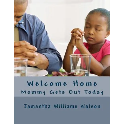 Welcome Home: Mommy Gets Out Today - Paperback