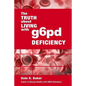 The Truth About Living With G6PD Deficiency - Paperback