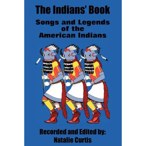 The Indians' Book: Songs and Legends of the American Indians - Paperback