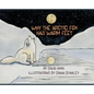 Why The Arctic Fox Has Warm Feet - Hardcover