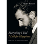 Everything I Did I Did for Happiness: The Life of Enzo Piccinini - Hardcover