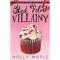 Red Velvet Villainy: A Small Town Cupcake Cozy Mystery - Paperback