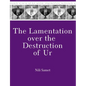 The Lamentation over the Destruction of Ur - Hardcover