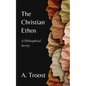 The Christian Ethos: A Philosophical Survey - Paperback