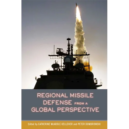 Regional Missile Defense from a Global Perspective - Paperback