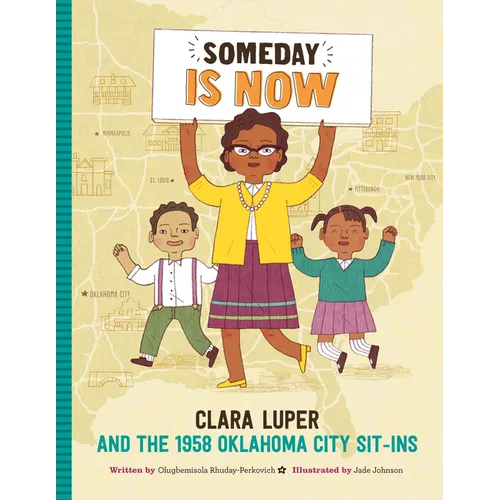 Someday Is Now: Clara Luper and the 1958 Oklahoma City Sit-Ins - Hardcover
