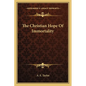 The Christian Hope Of Immortality - Paperback