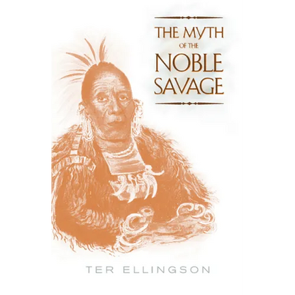 The Myth of the Noble Savage - Paperback