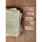 Letters from Inside the Whale: Resuming the Conversation My Father and I Never Had . . . about His War - Hardcover